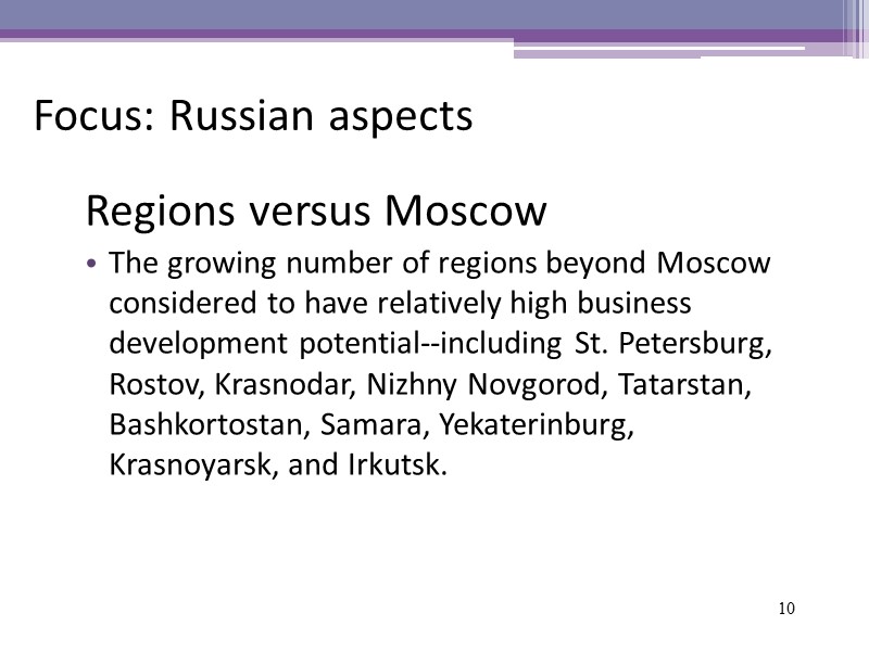 10 Focus: Russian aspects Regions versus Moscow The growing number of regions beyond Moscow